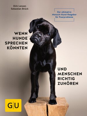 cover image of Wenn Hunde sprechen könnten und Menschen richtig zuhören